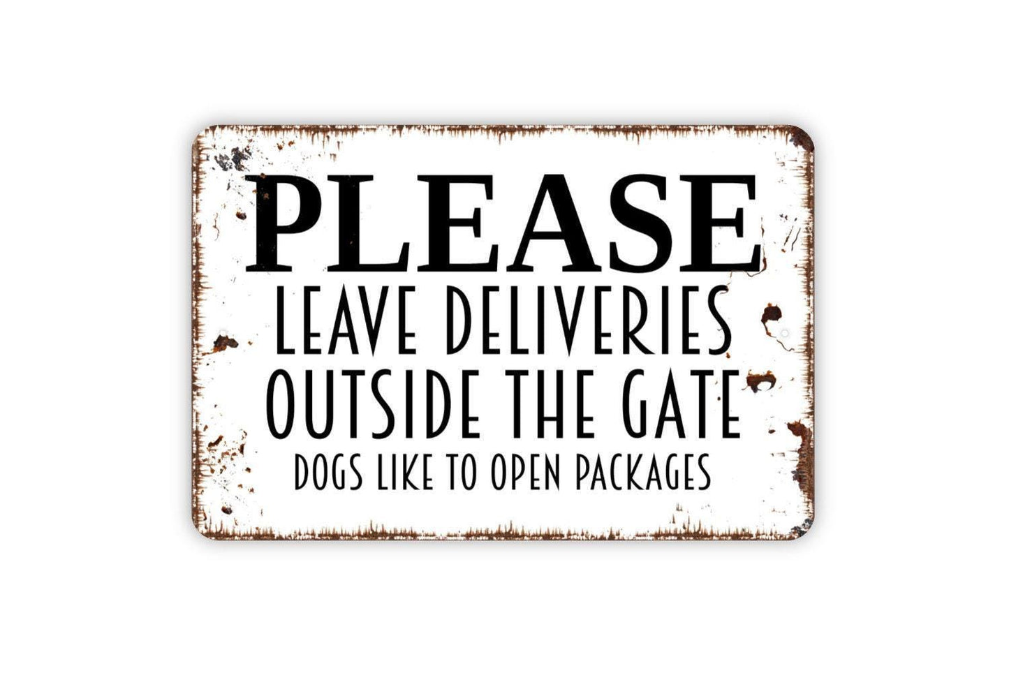 Please Leave Deliveries Outside the Gate Dogs Like to Open Packages Sign | Funny Delivery Wall Decor | Metal Sign or Vinyl Sticker