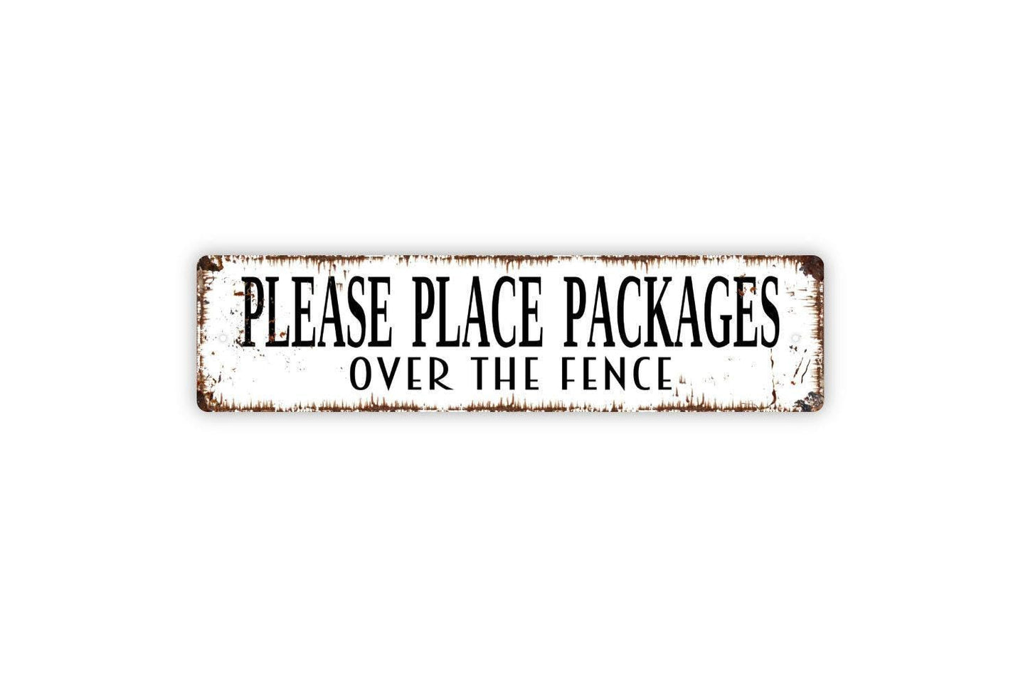 Please Place Packages Over The Fence Sign - Deliveries Vinyl Sticker Or Metal Street Sign or Door Name Plate Plaque