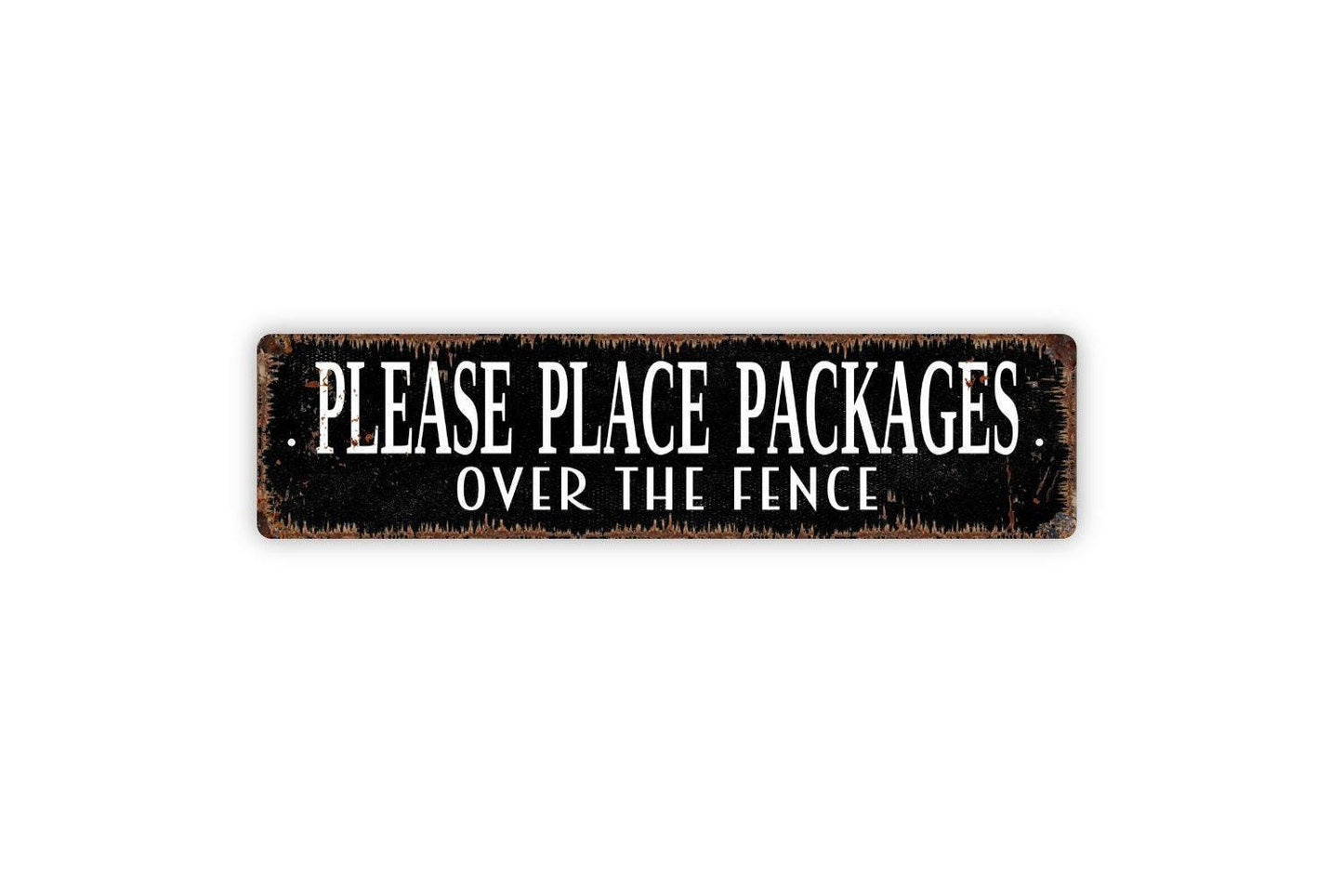 Please Place Packages Over The Fence Sign - Deliveries Vinyl Sticker Or Metal Street Sign or Door Name Plate Plaque