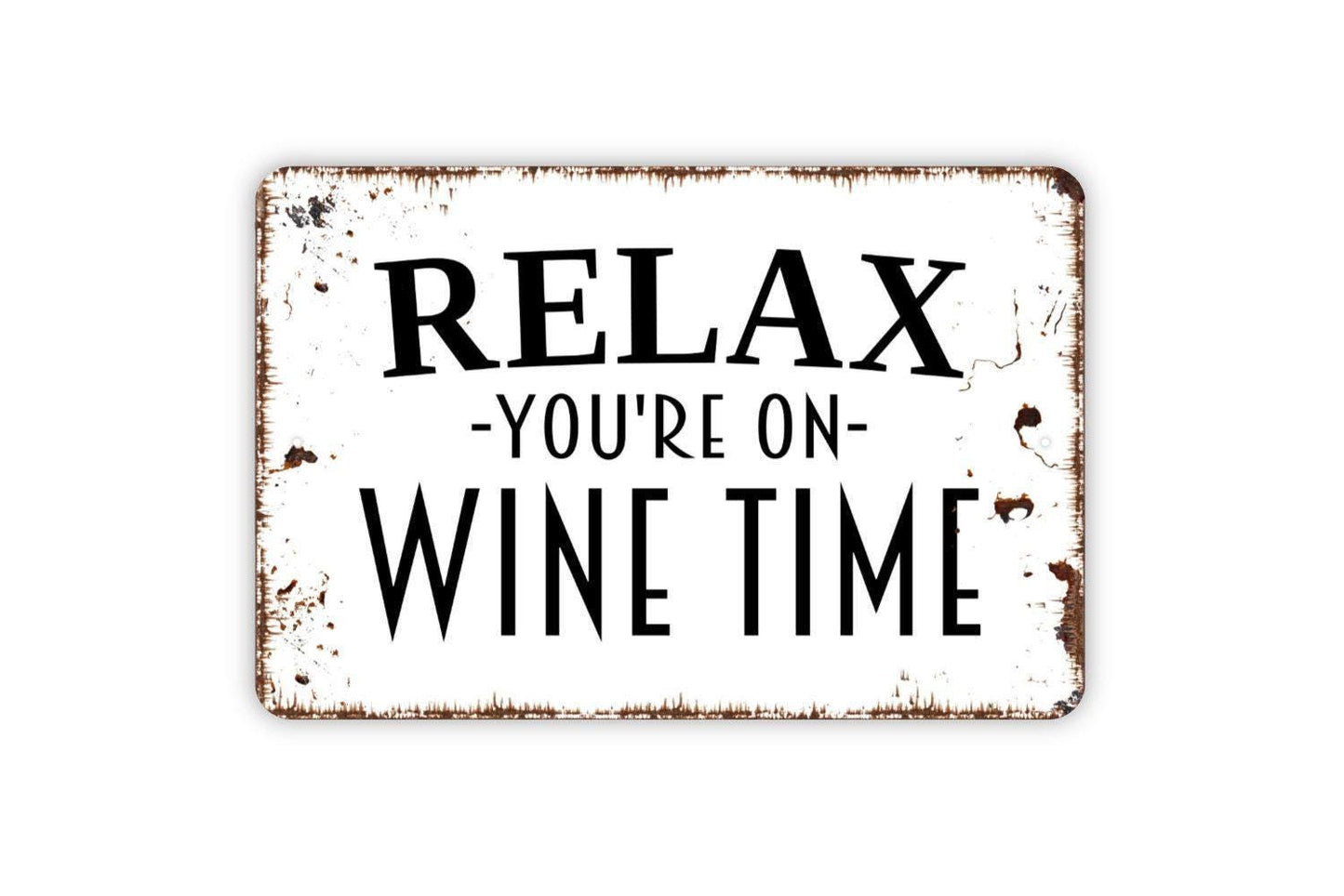 Relax You’re On Wine Time Sign Metal or Vinyl Sticker | Funny Wine Lover Wall Art | Rustic Kitchen Bar Sign | Farmhouse Home Decor Gift