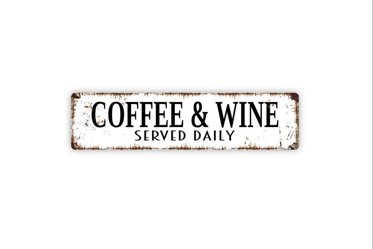 Coffee and Wine Served Daily Sign - Kitchen Vinyl Sticker Or Metal Street Sign or Door Name Plate Plaque