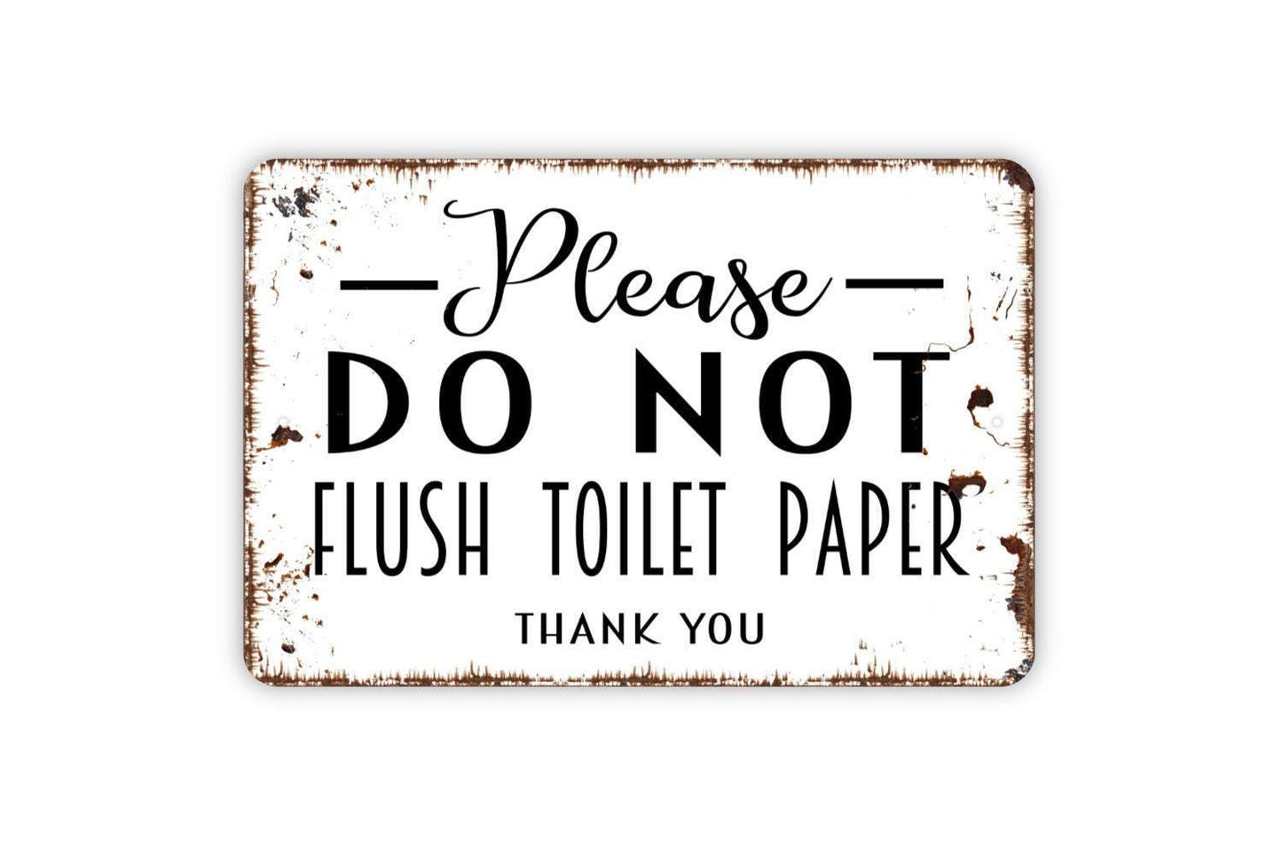 Please Do Not Flush Toilet Paper Thank You Sign - Metal Wall Art - Indoor or Outdoor