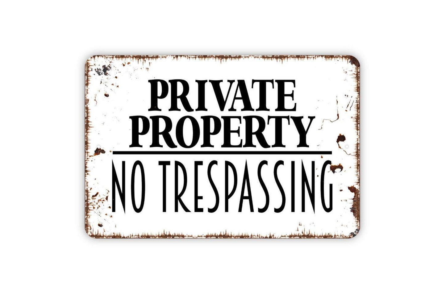 Private Property No Trespassing Sign - Indoor or Outdoor Metal Wall Art