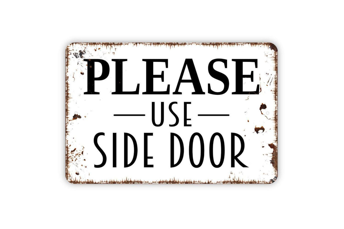 Please Use Side Door Sign - Metal Indoor or Outdoor Wall Art
