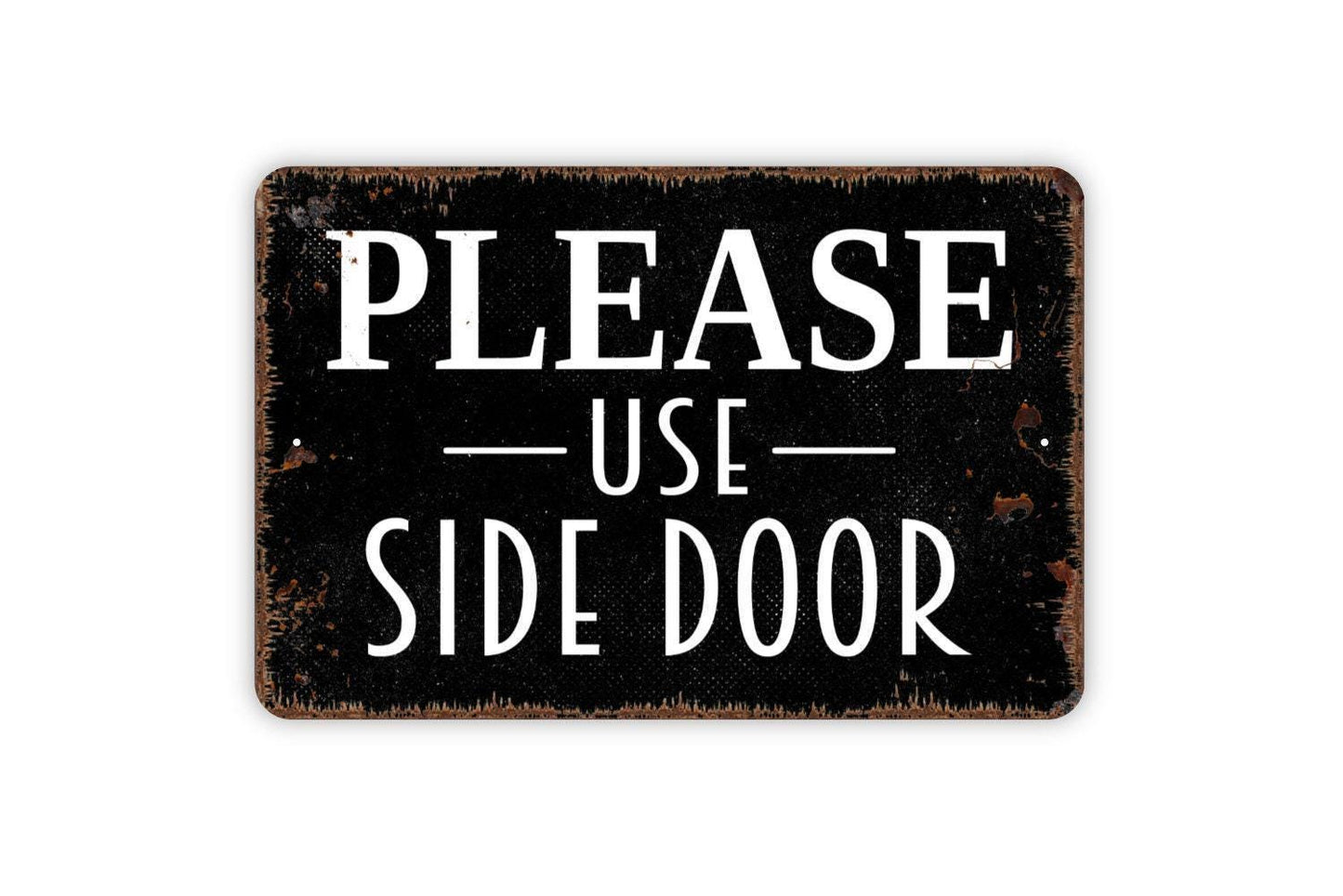 Please Use Side Door Sign - Metal Indoor or Outdoor Wall Art