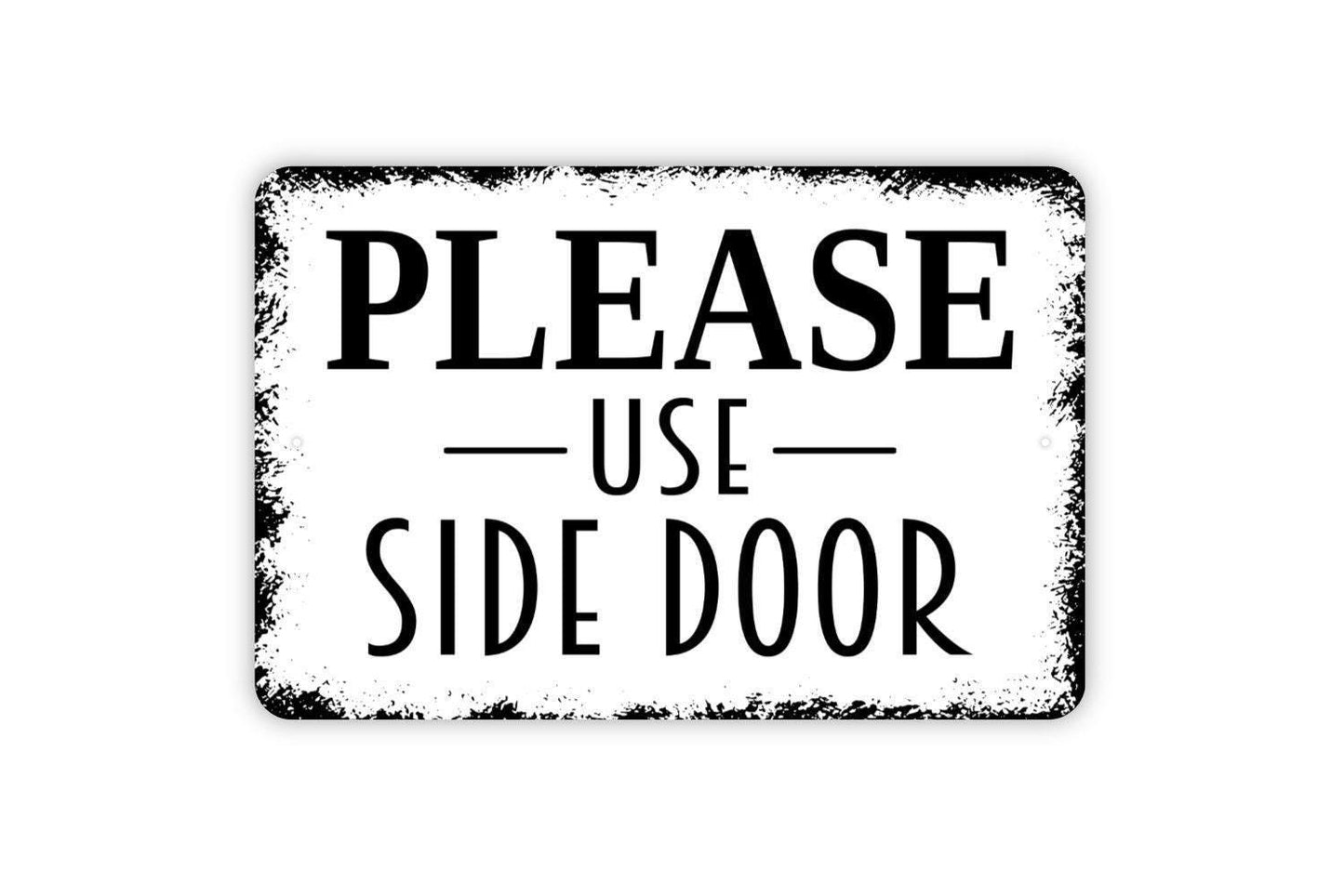 Please Use Side Door Sign - Metal Indoor or Outdoor Wall Art
