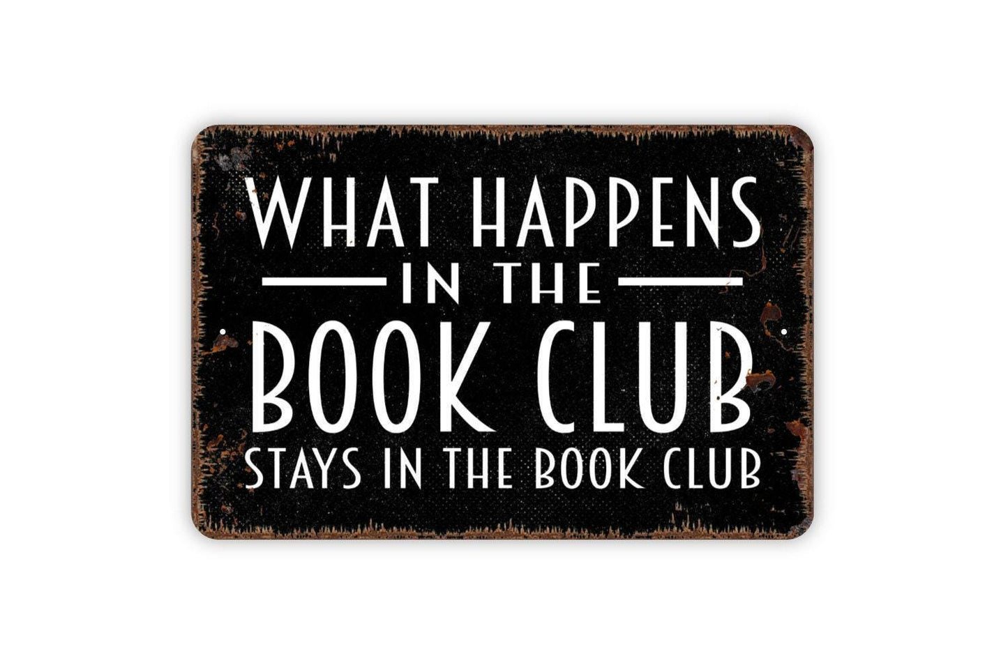 What Happens In The Book Club Stays In The Book Club Sign - Funny Library Metal Wall Art
