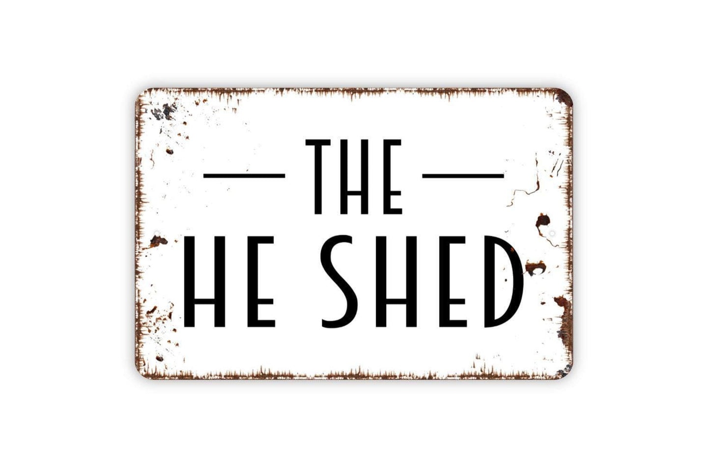 The He Shed Sign | Funny Rustic Man Cave, Garage, or Workshop Wall Sign | Farmhouse Style Outdoor Metal Sign or Vinyl Sticker Gift for Him