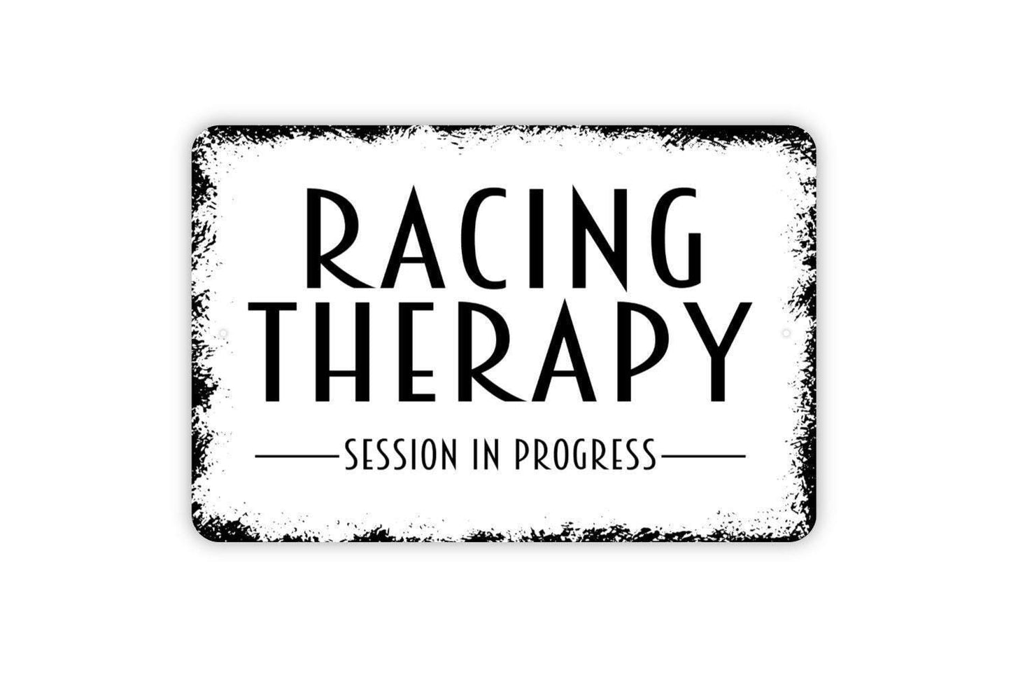Racing Therapy Session In Progress Sign - Metal Wall Art - Indoor or Outdoor