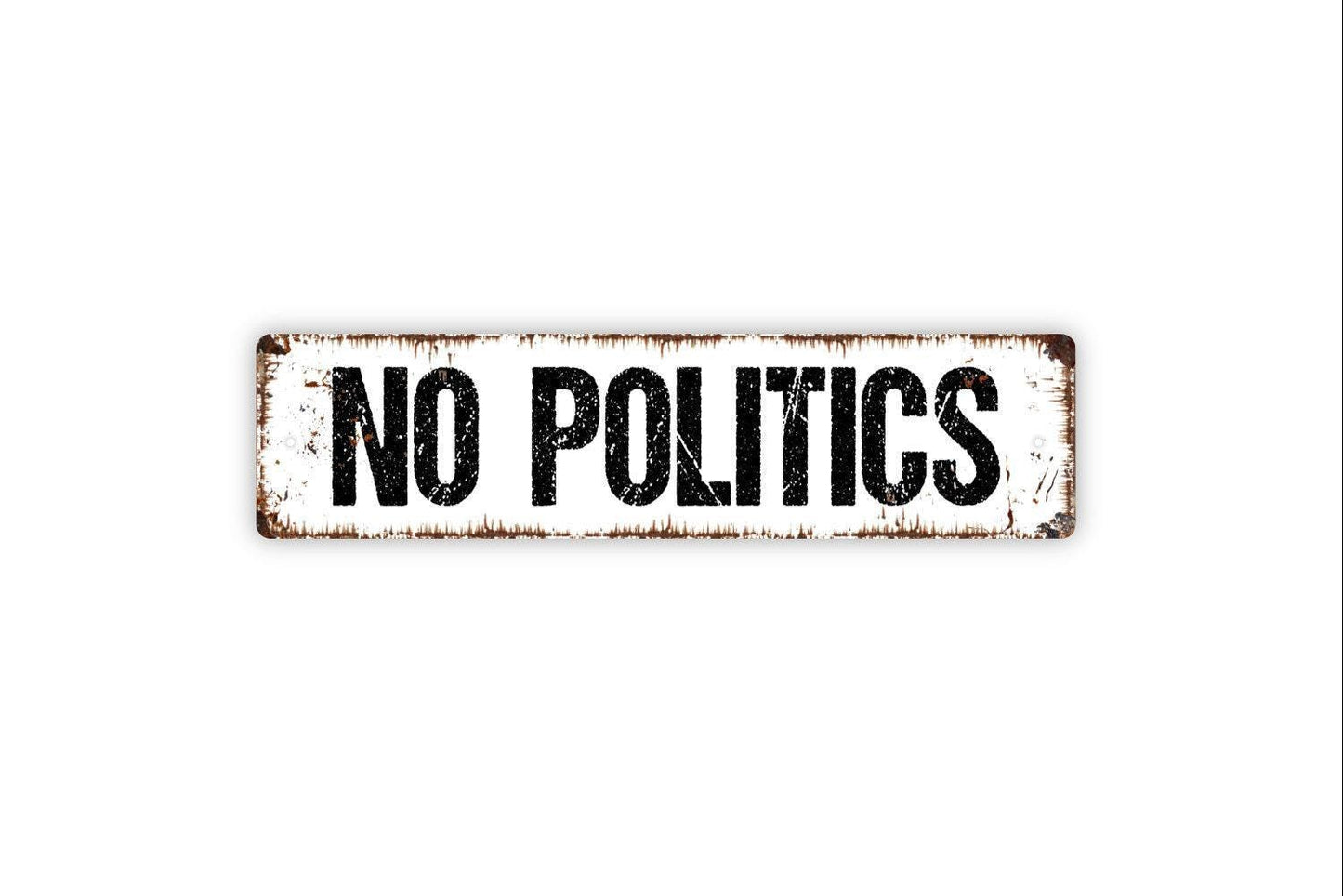 No Politics Sign - No Talking Politics No Soliciting Vinyl Sticker Or Street Metal Sign or Door Name Plate Plaque
