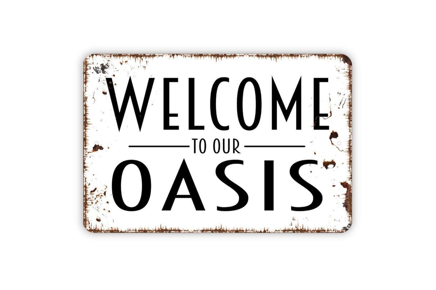 Welcome To Our Oasis Sign - Metal Indoor or Outdoor Wall Art