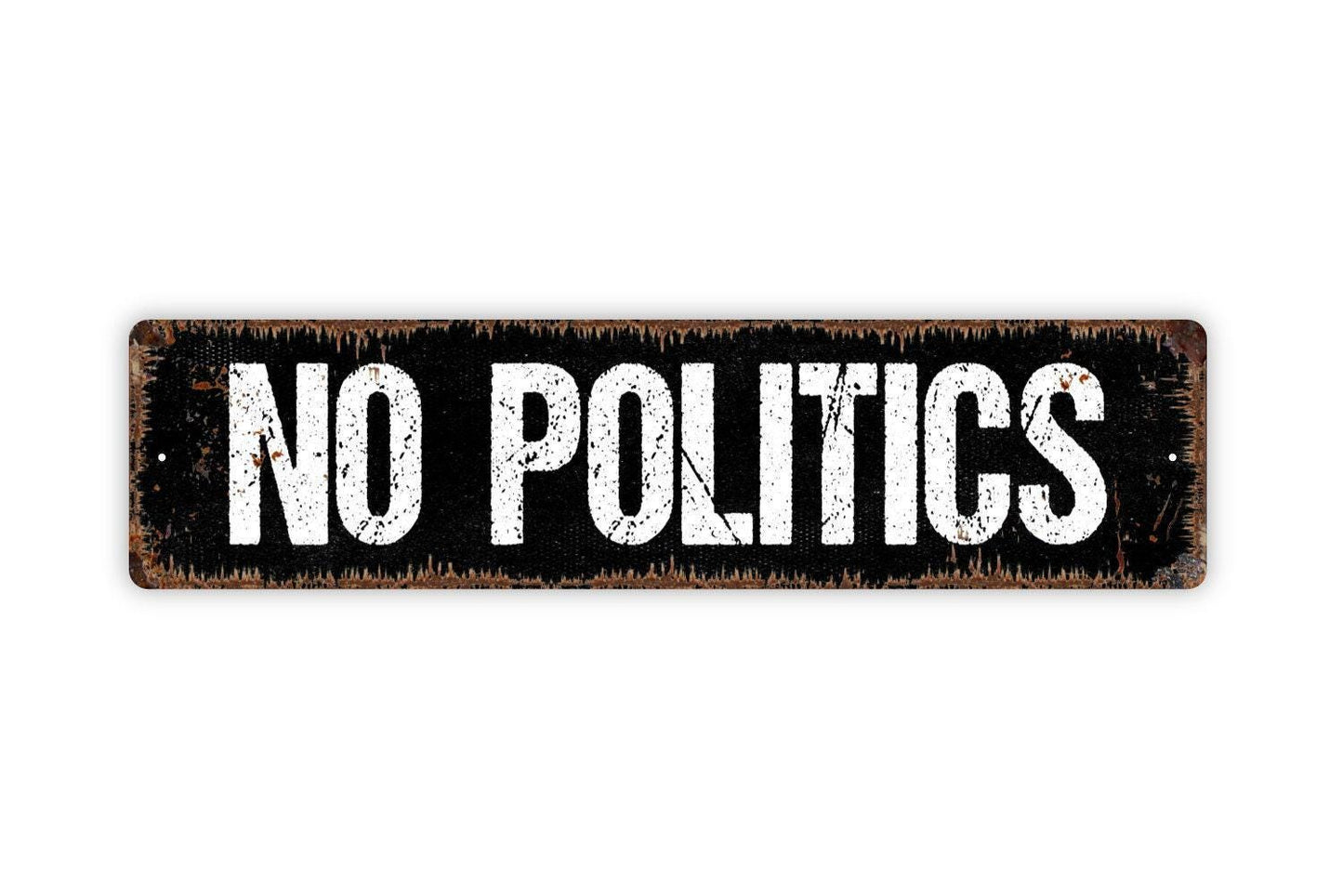 No Politics Sign - No Talking Politics No Soliciting Vinyl Sticker Or Street Metal Sign or Door Name Plate Plaque