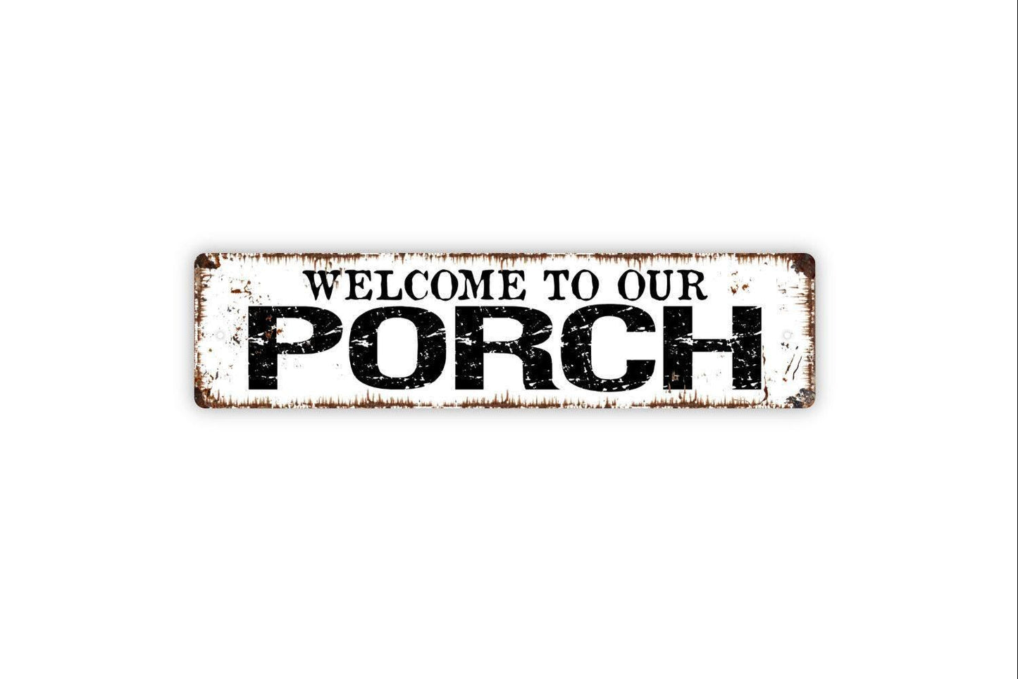 Welcome To Our Porch Sign - Metal Vinyl Sticker Or Street Sign or Door Name Plate Plaque