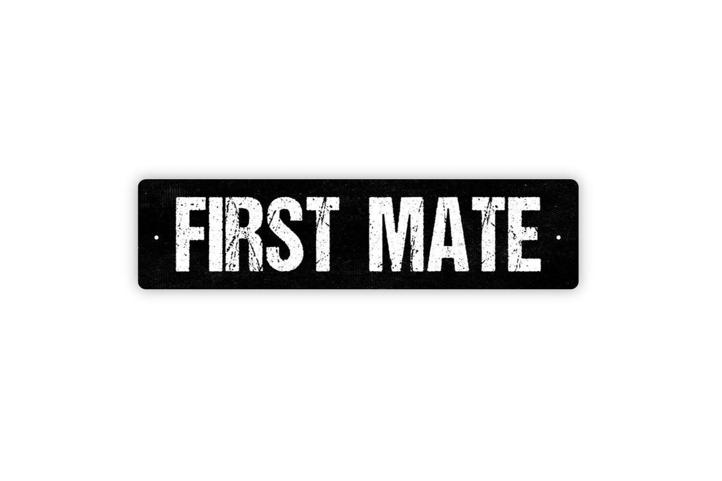 First Mate Sign - Vinyl Sticker Or Metal Street Sign or Door Name Plate Plaque