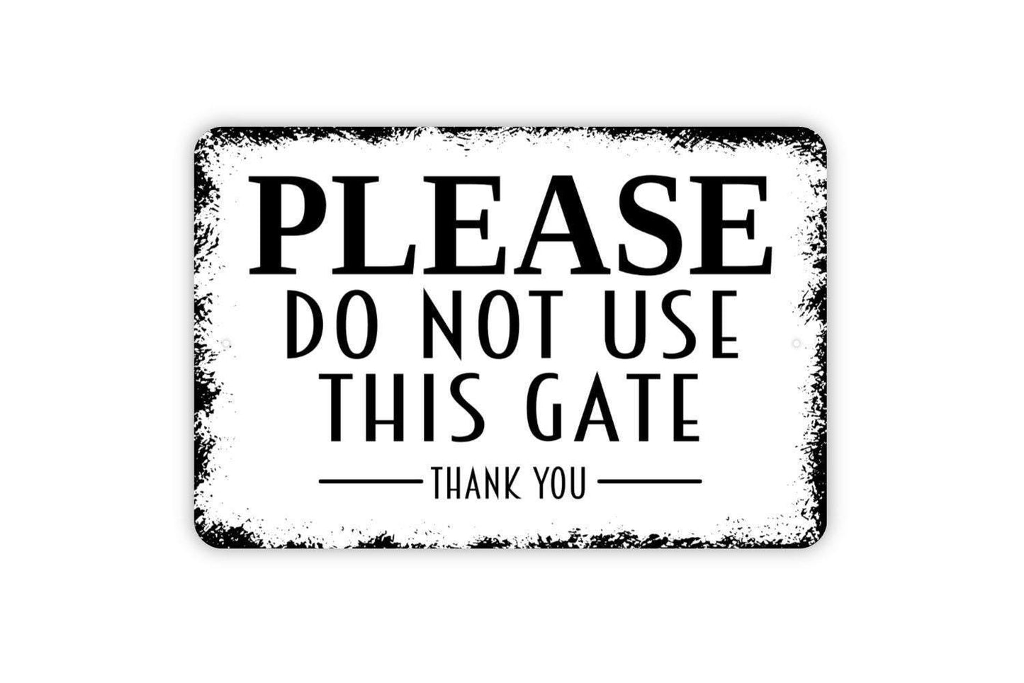 Please Do Not Use This Gate Sign – Property Safety Warning Notice – Fence Yard Entryway Restriction Wall Decor – Metal Sign or Sticker