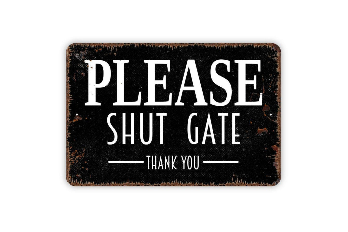 Please Shut Gate Thank You Sign – Property Fence Yard Entryway Notice – Farm Ranch Garden Security Caution Metal Sign or Sticker
