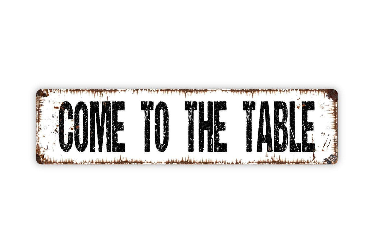 Come To The Table Sign - Kitchen Farmhouse Bed and Breakfast Family Time To Eat Rustic Street Metal Sign or Door Name Plate Plaque