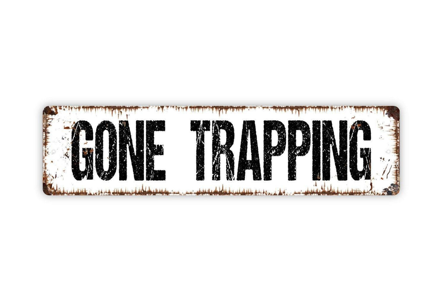 Gone Trapping Sign, Vinyl Sticker Or Custom Metal Sign, Vinyl Sticker Or Street Sign or Door Name Plate Plaque