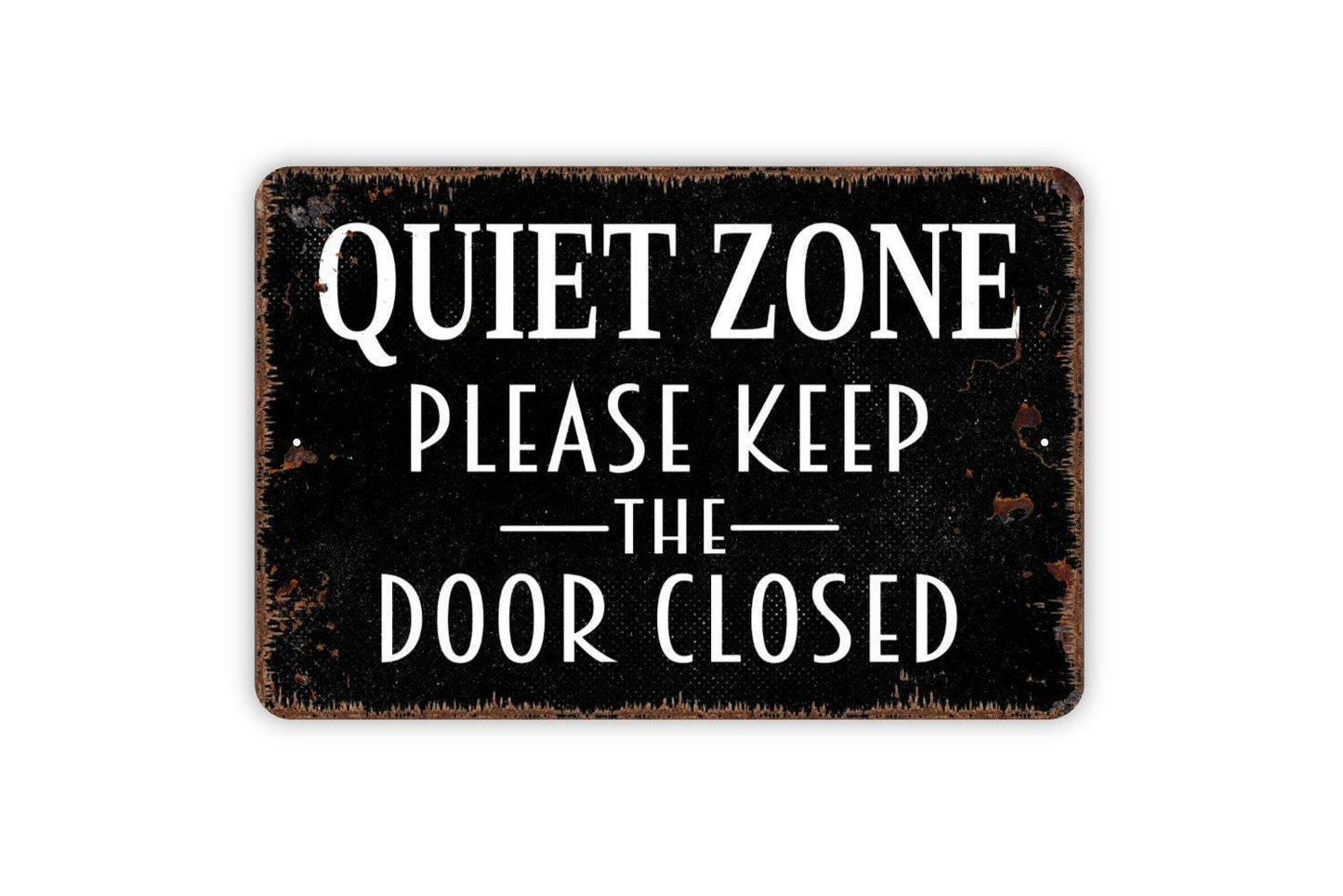 Quiet Zone Please Keep The Door Closed Sign - Metal Wall Art