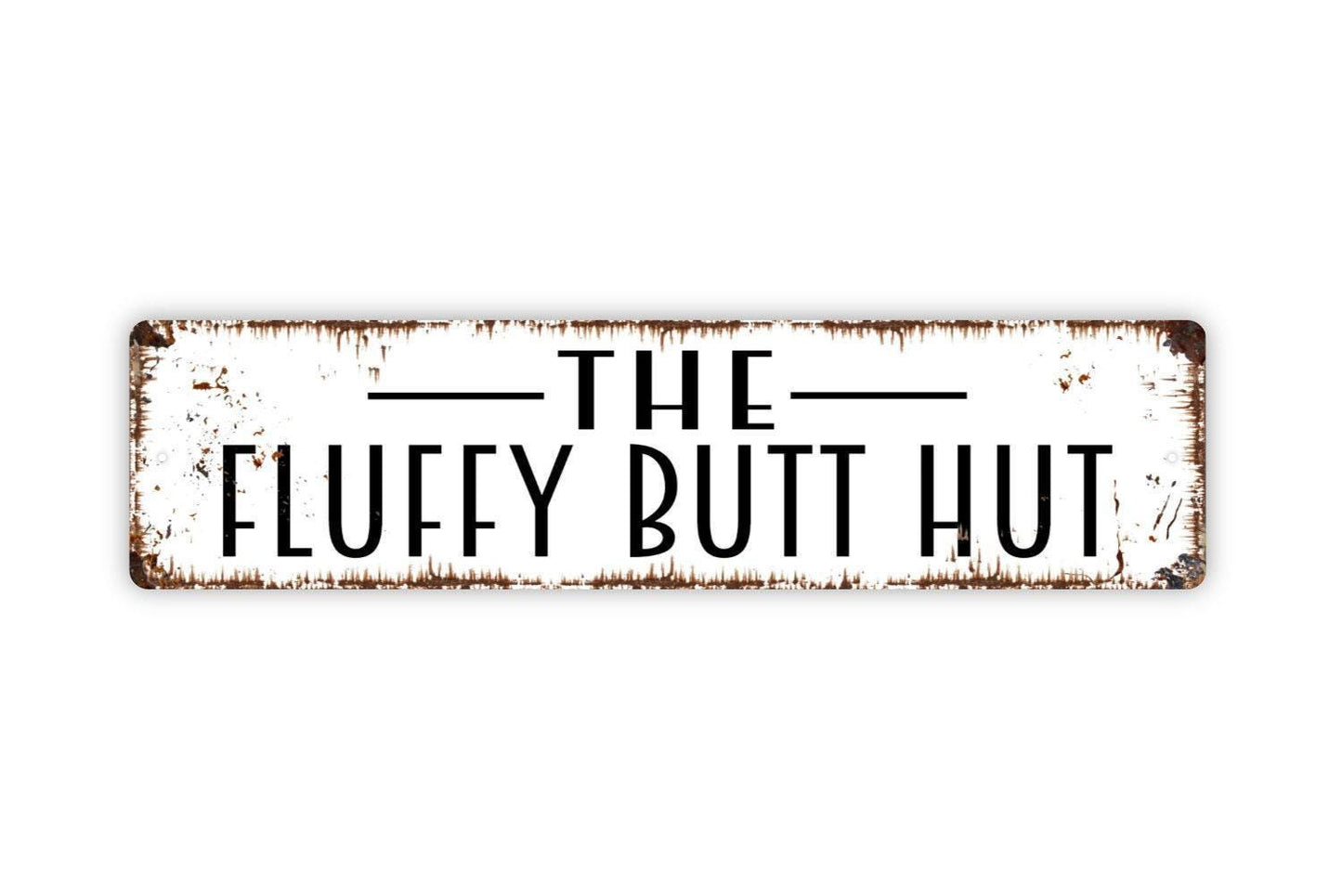 The Fluffy Butt Hut Sign - Chicken Rabbit Dog Cat Duck Vinyl Sticker Or Metal Street Sign or Door Name Plate Plaque