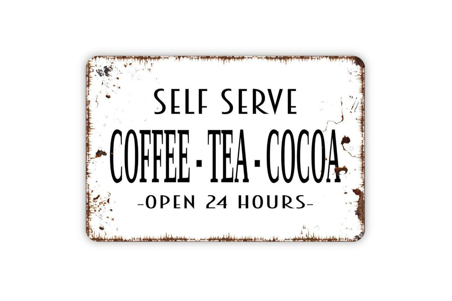 Self Serve Coffee Tea Cocoa Open 24 Hours Sign | Coffee Bar Sign | Metal Wall Sign | Vinyl Sticker | Kitchen Wall Art | Rustic Coffee Decor