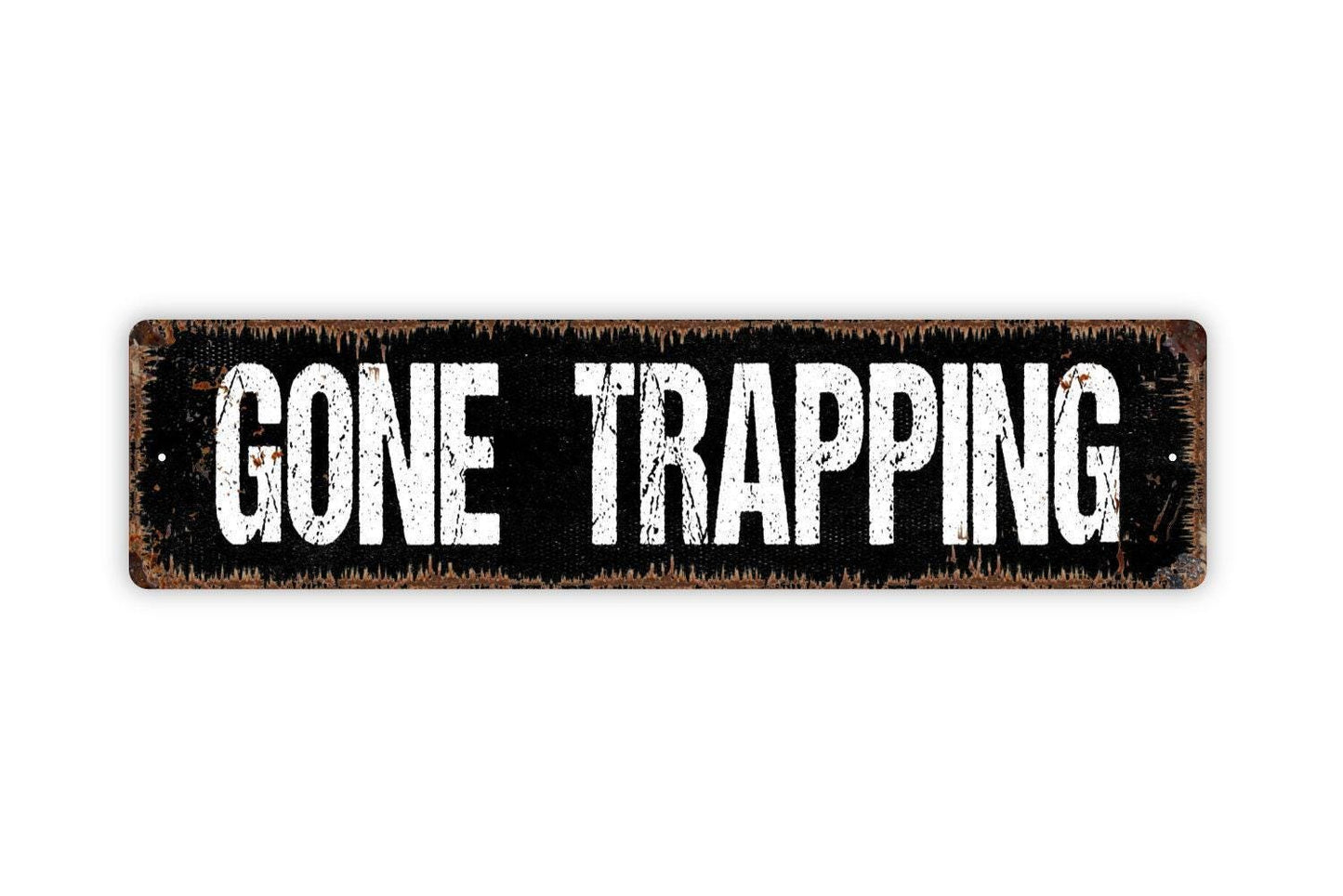Gone Trapping Sign, Vinyl Sticker Or Custom Metal Sign, Vinyl Sticker Or Street Sign or Door Name Plate Plaque