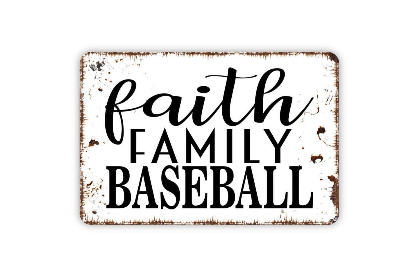 Faith Family Baseball Sign | Sports Metal Sign or Vinyl Sticker | Rustic Home, Team, Dugout, or Bedroom Wall Decor | Gift for Baseball Fans