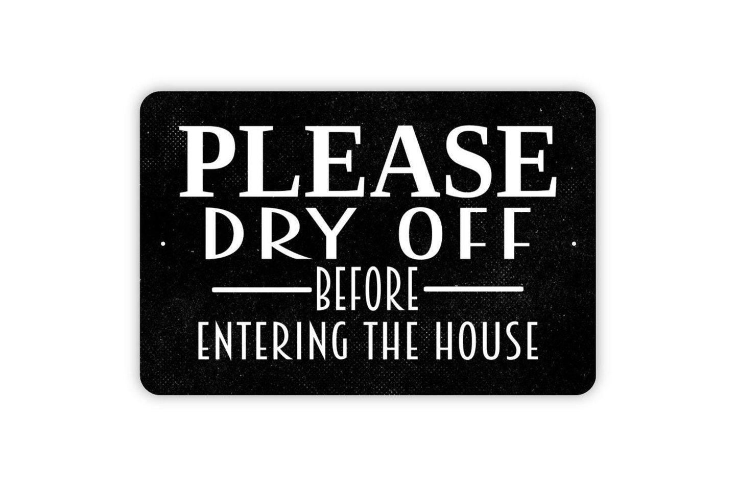 Please Dry Off Before Entering The House Sign - Pool Beach Lake Swimming Outdoor Or Indoor Metal Wall Art