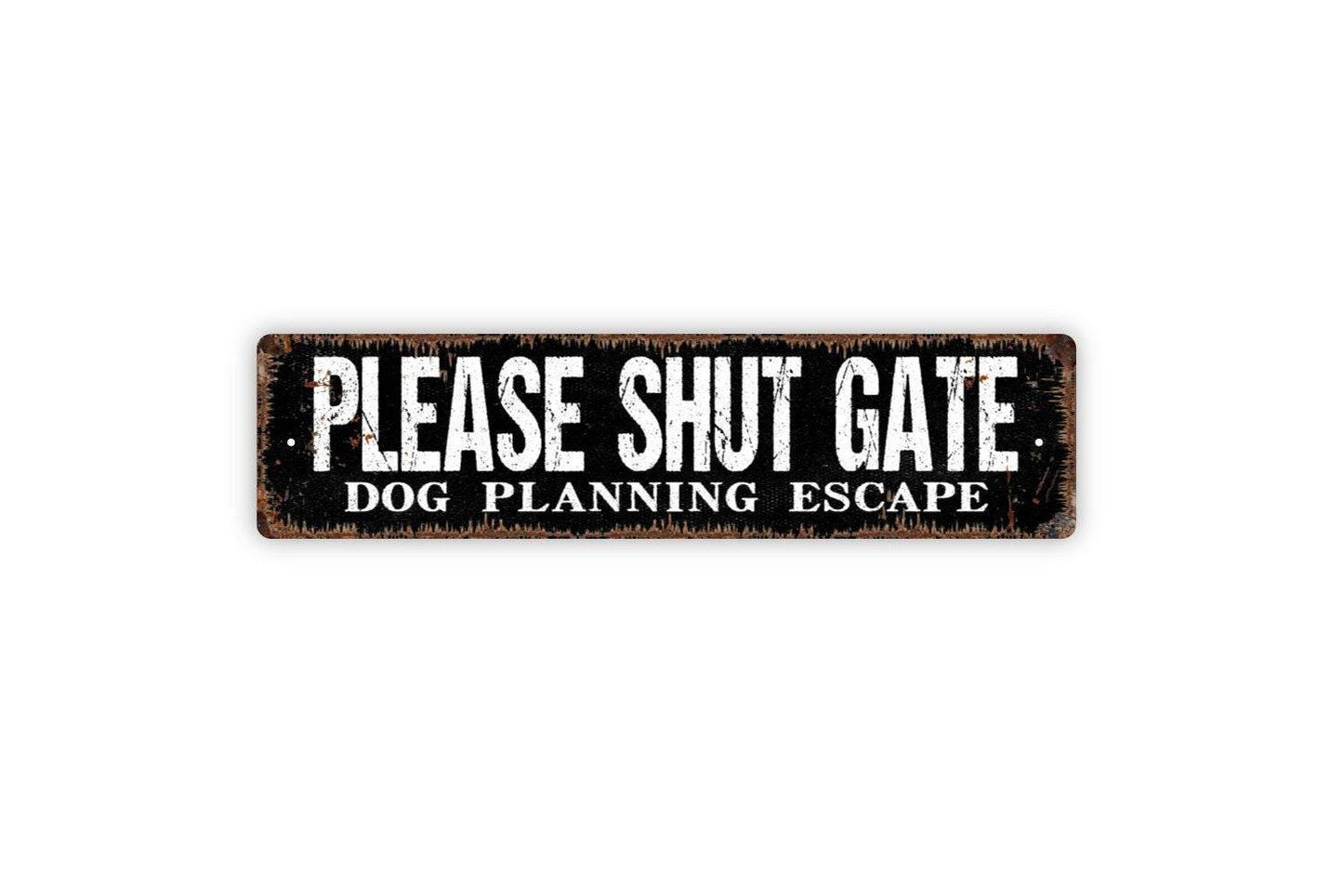 Please Shut Gate Dog Planning Escape Sign - Puppy Pup Dog Yard Fence Vinyl Sticker Or Metal Street Sign or Door Name Plate Plaque