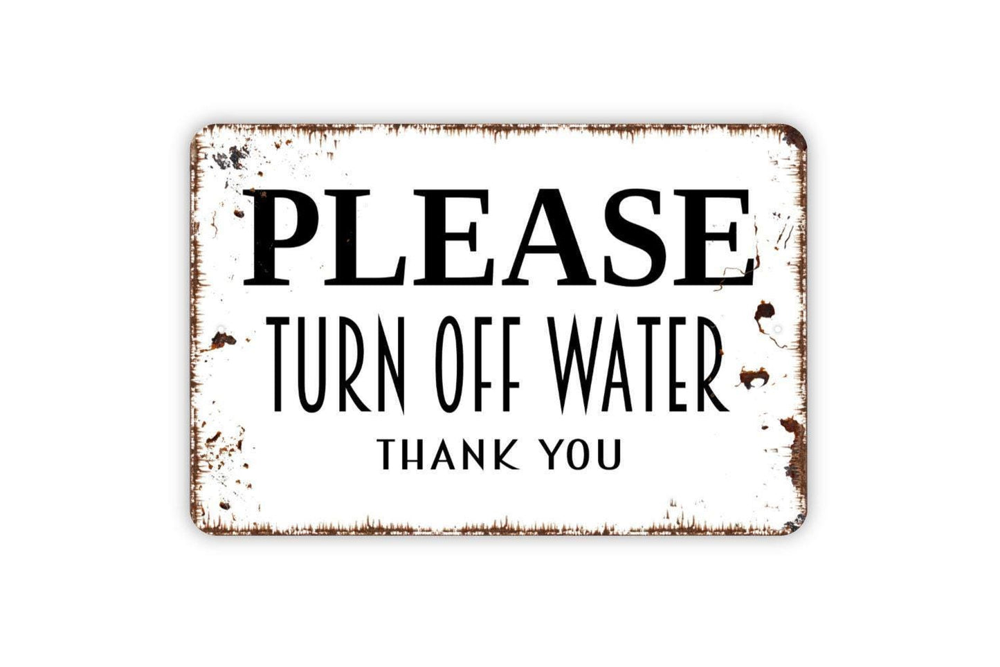 Please Turn Off Water Thank You Sign - Metal Indoor or Outdoor Wall Art
