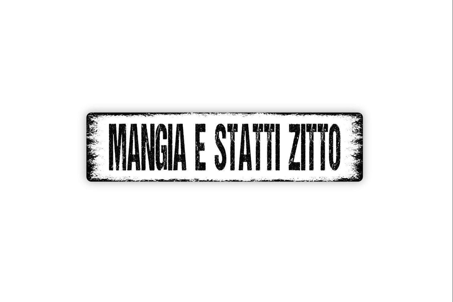Mangia E Statti Zitto Sign | Funny Italian Kitchen or Dining Room Wall Sign | Shut Up and Eat Humor Metal Sign or Vinyl Sticker Restaurant