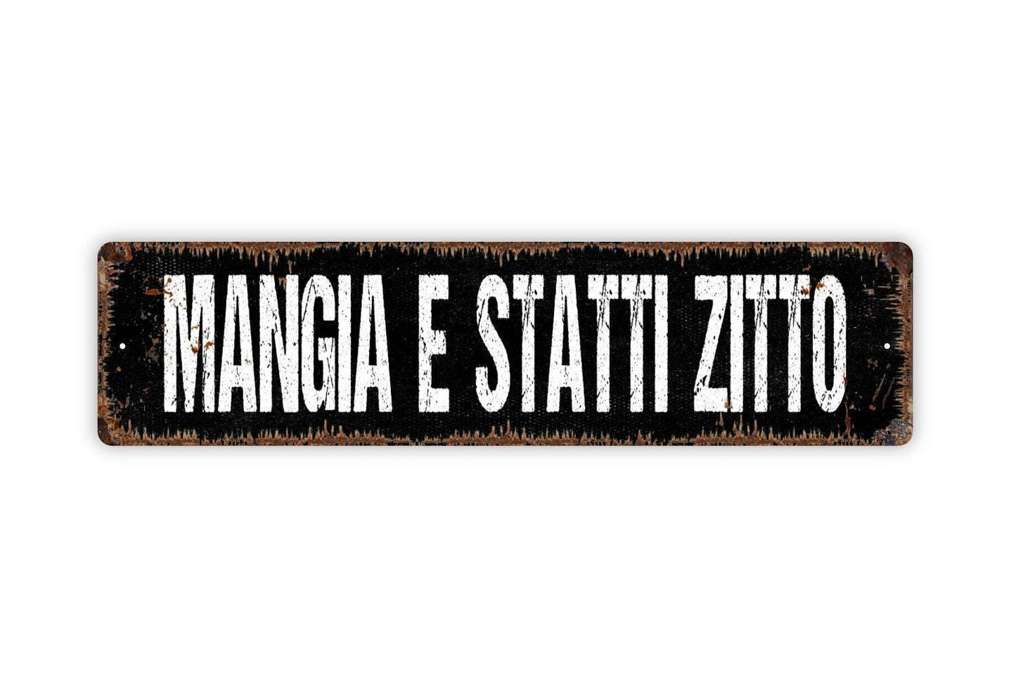 Mangia E Statti Zitto Sign | Funny Italian Kitchen or Dining Room Wall Sign | Shut Up and Eat Humor Metal Sign or Vinyl Sticker Restaurant