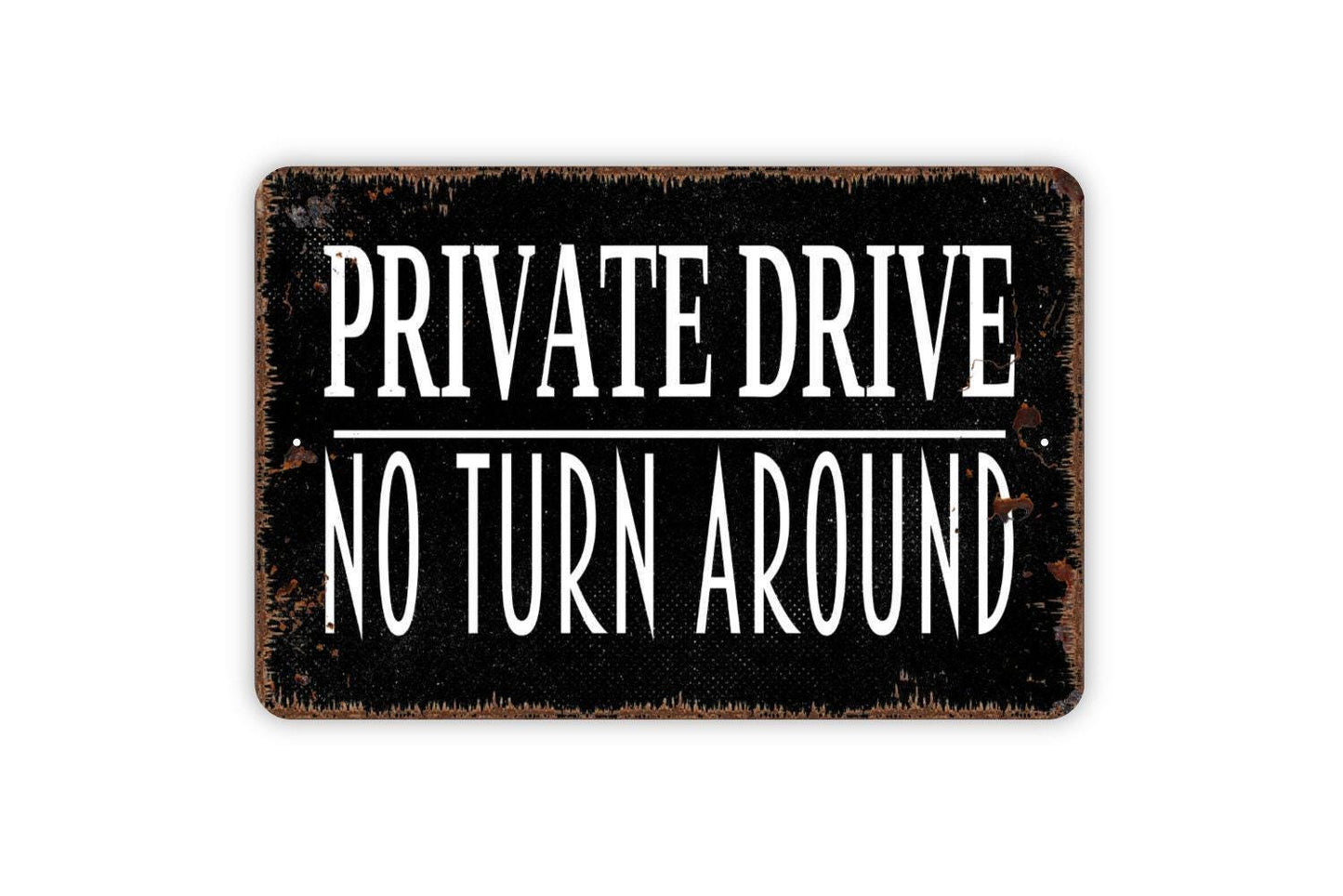 Private Drive No Turn Around Metal Sign - No Trespassing Private Property Entrance No Thru Street Wall Art Outdoor Or Indoor Metal Sign