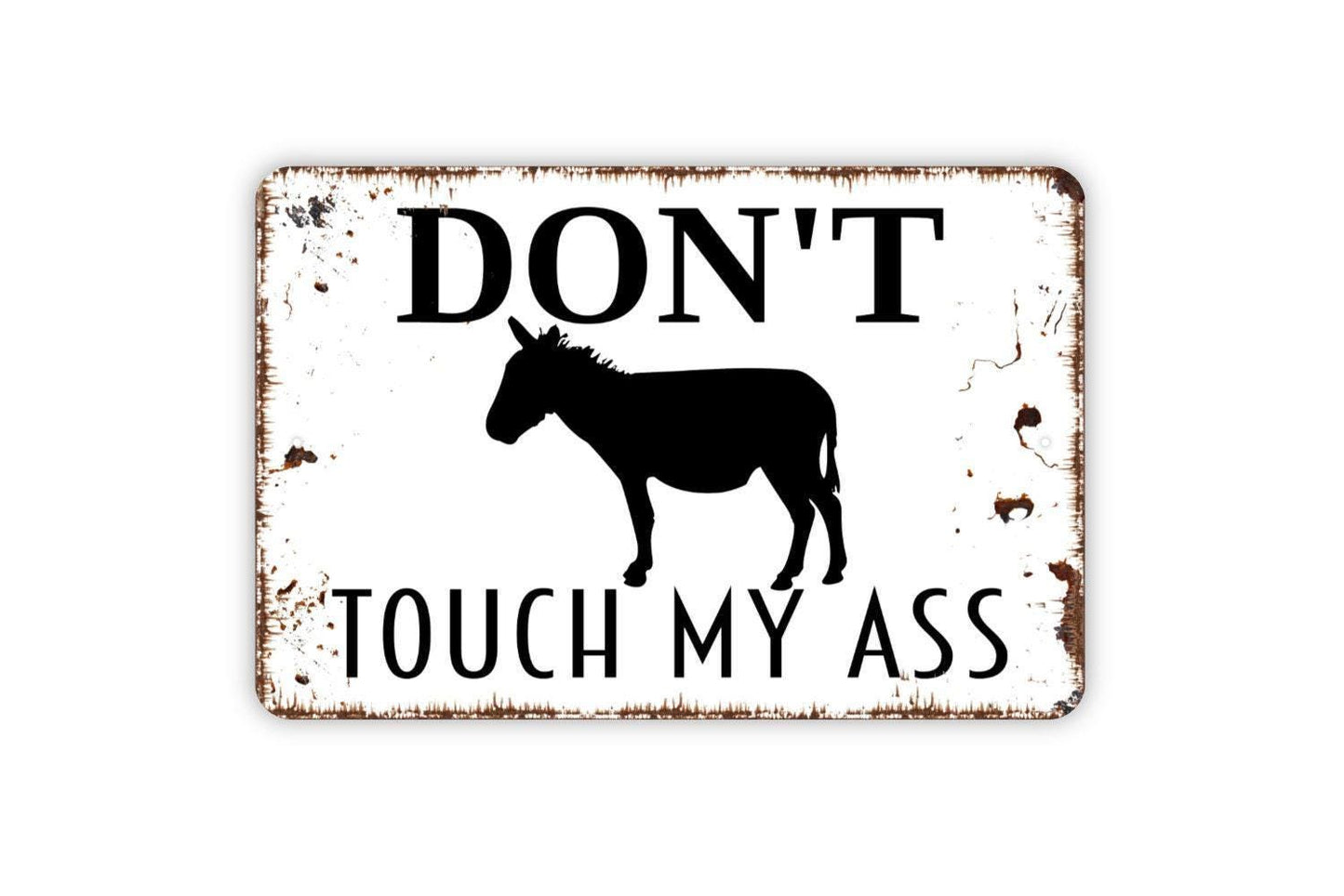 Don’t Touch My Ass Sign with Donkey – Funny Farm Barnyard Wall Decor – Rustic Farmhouse Animal Humor Sign – Metal Sign or Sticker