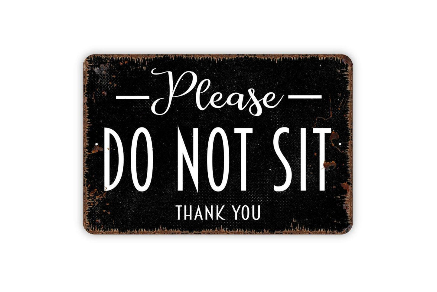 Please Do Not Sit Thank You Sign - Metal Wall Art - Indoor or Outdoor