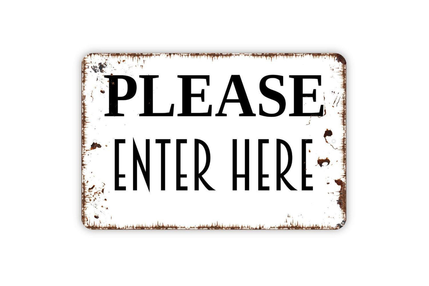 Please Enter Here Sign - Metal Wall Art - Indoor or Outdoor