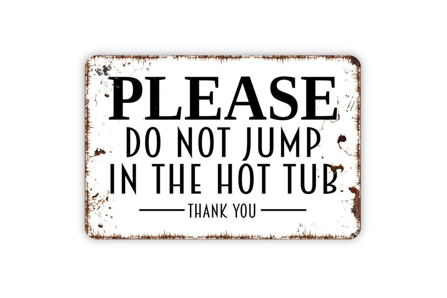 Please Do Not Jump In The Hot Tub Sign – Spa Safety Warning Wall Decor – Pool Patio Backyard Relaxation Area Notice Metal Sign or Sticker