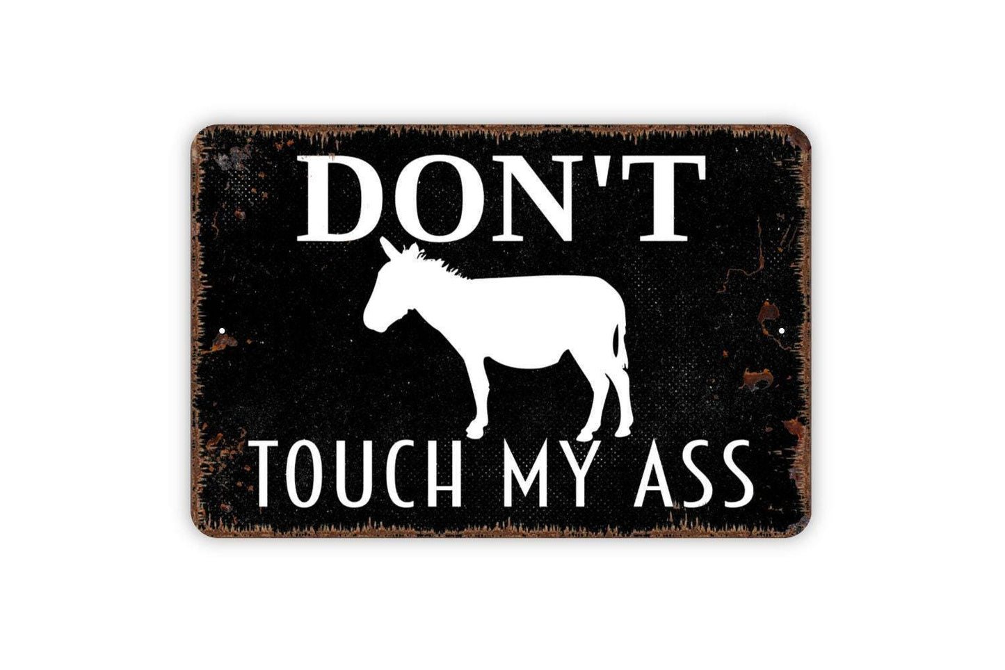 Don’t Touch My Ass Sign with Donkey – Funny Farm Barnyard Wall Decor – Rustic Farmhouse Animal Humor Sign – Metal Sign or Sticker