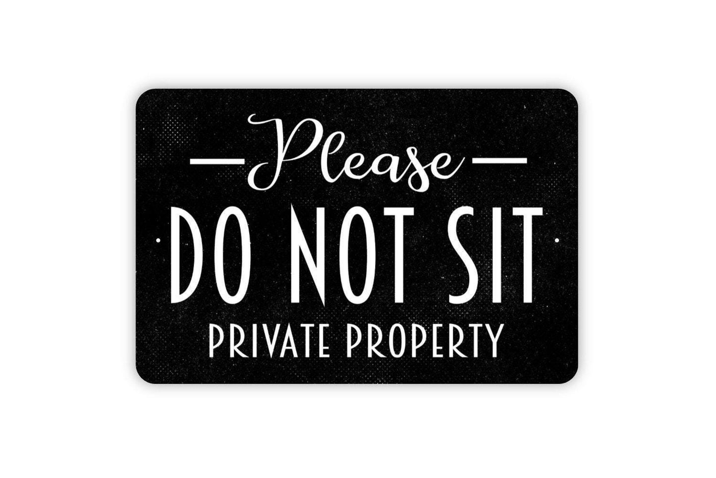Please Do Not Sit Thank You Sign - Metal Wall Art - Indoor or Outdoor