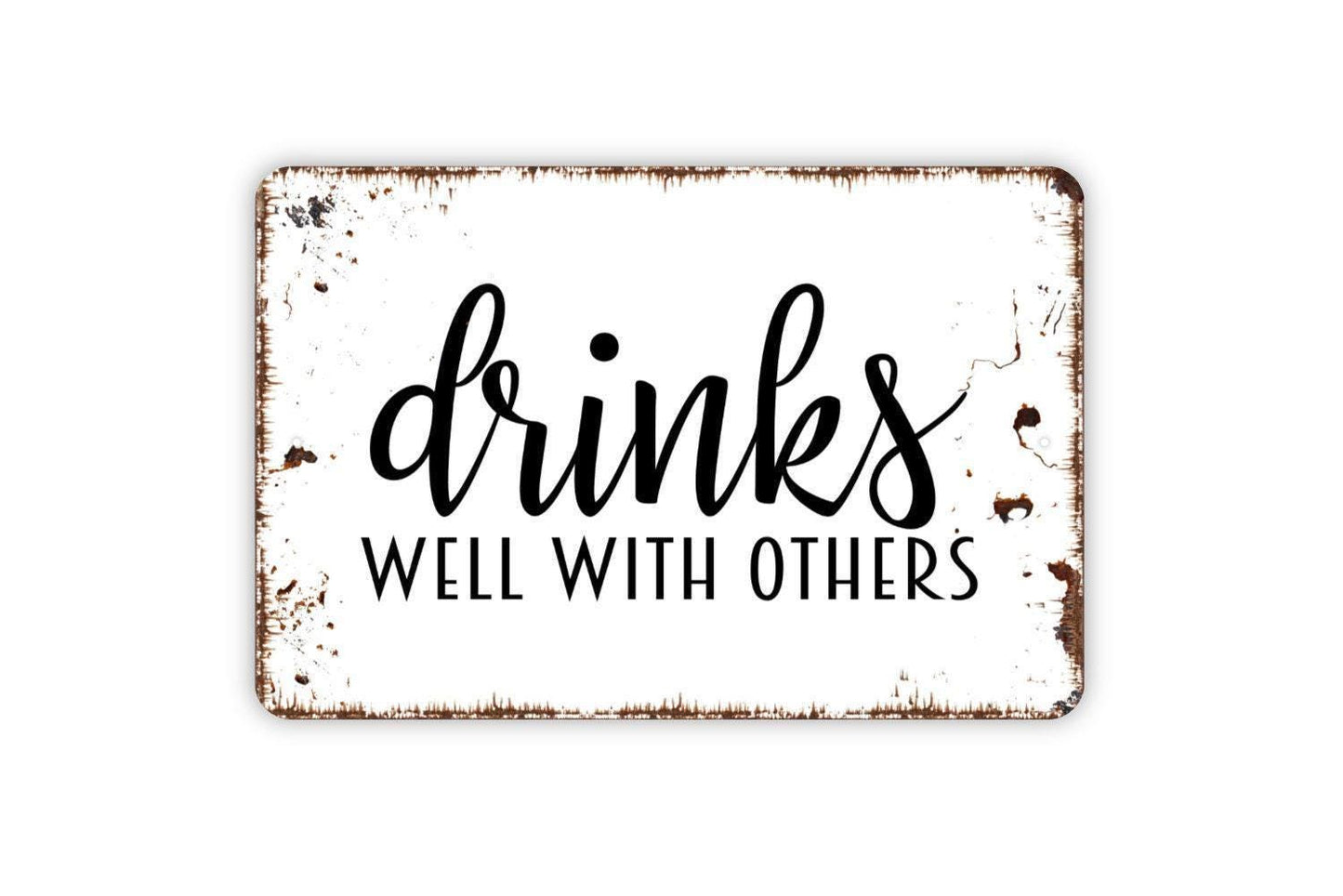 Drinks Well With Others Sign – Funny Bar Pub Tavern Kitchen Wall Decor – Rustic Farmhouse Drinking Sign – Metal Sign or Sticker