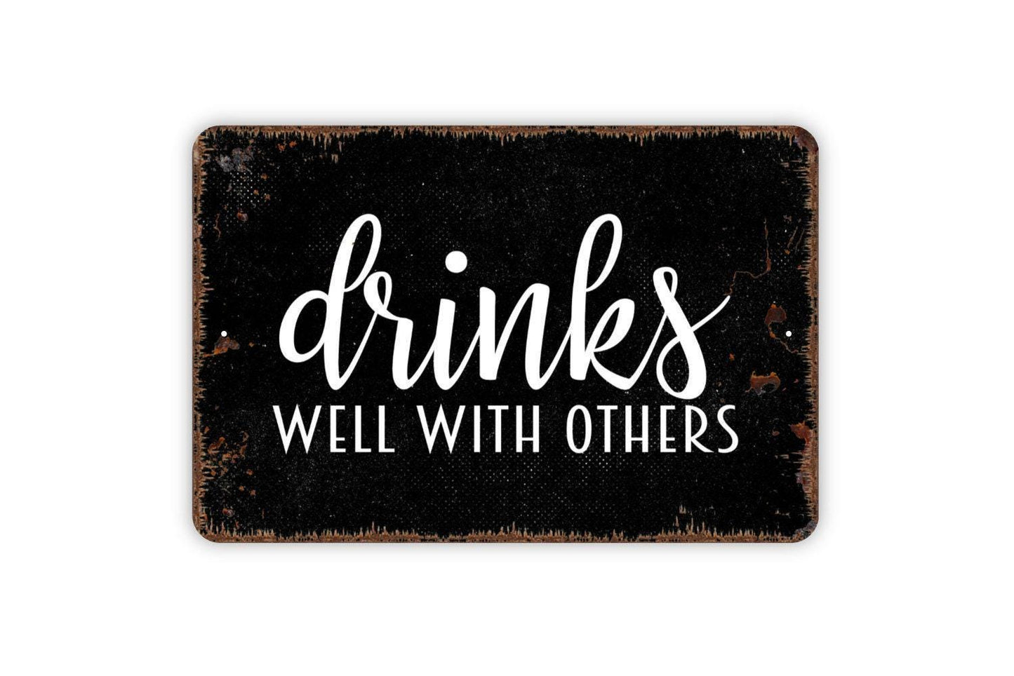 Drinks Well With Others Sign – Funny Bar Pub Tavern Kitchen Wall Decor – Rustic Farmhouse Drinking Sign – Metal Sign or Sticker