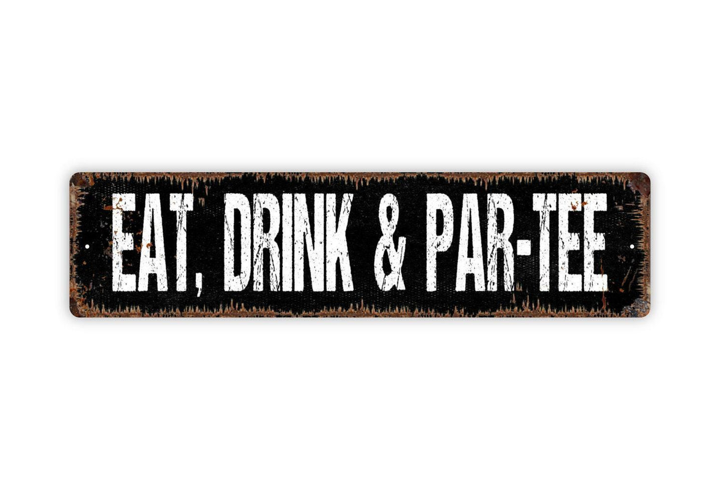 Eat Drink and Par Tee Sign | Funny Golf Sign | Metal Wall Sign | Vinyl Sticker | Golf Lover Gift | Man Cave Decor | Rustic Wall Art
