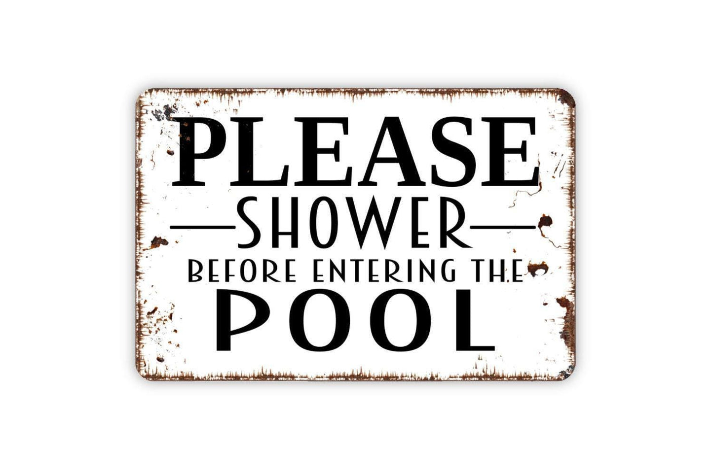 Please Shower Before Entering The Pool Sign - Swimming Pool Metal Wall Art - Indoor or Outdoor