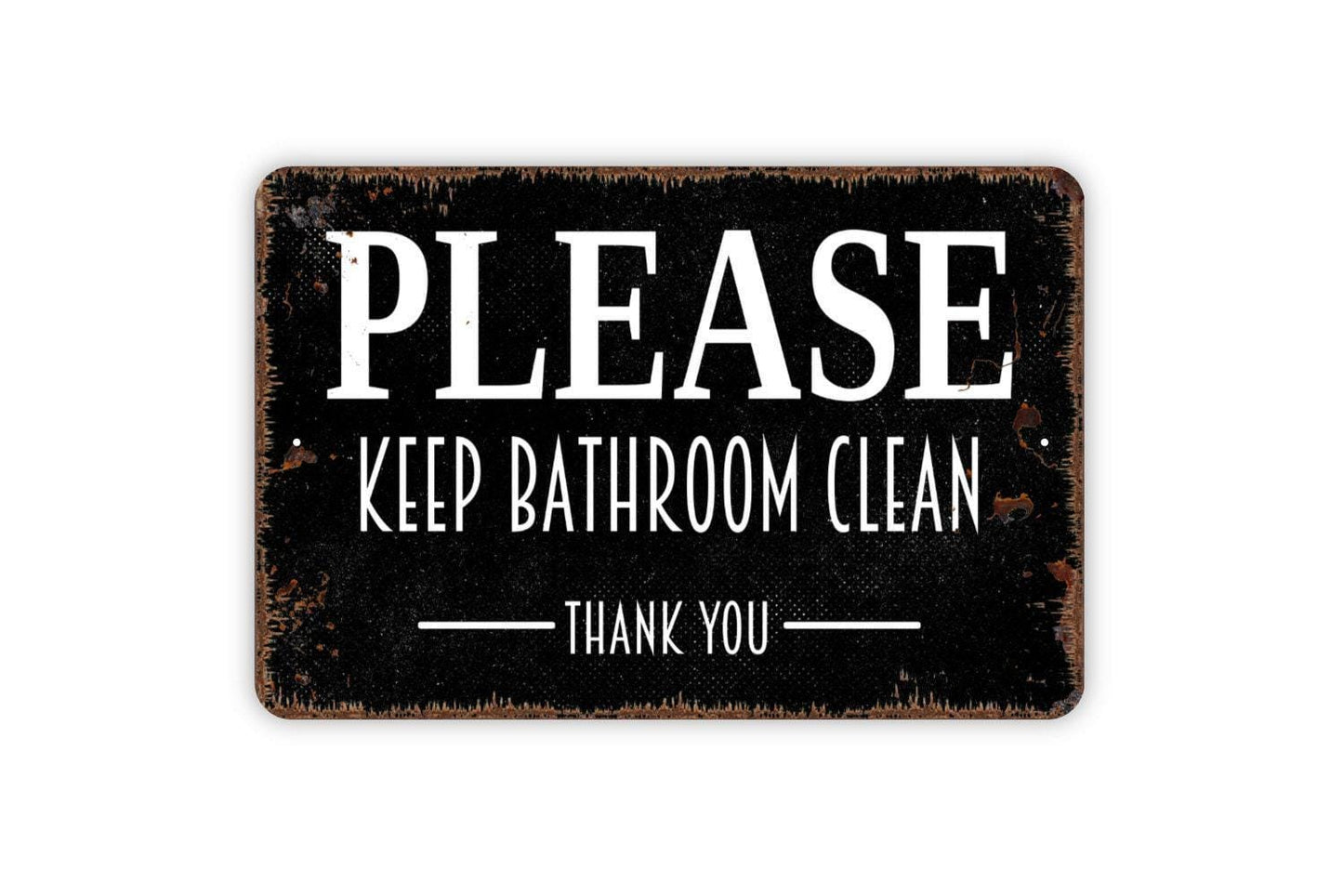 Please Keep Bathroom Clean Thank You Sign - Metal Indoor or Outdoor Wall Art