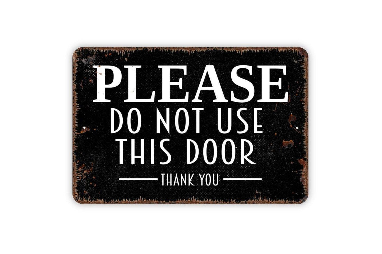 Please Do Not Use This Door Thank You Sign - Entrance To Remain Shut Metal Wall Art - Indoor or Outdoor