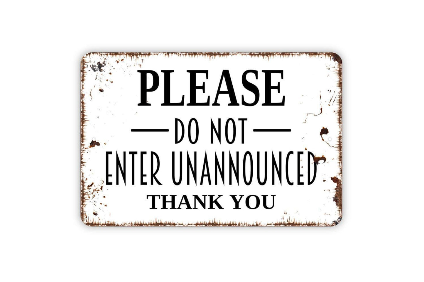 Please Do Not Enter Unannounced Thank You Sign - Private Property Metal Wall Art - Indoor or Outdoor