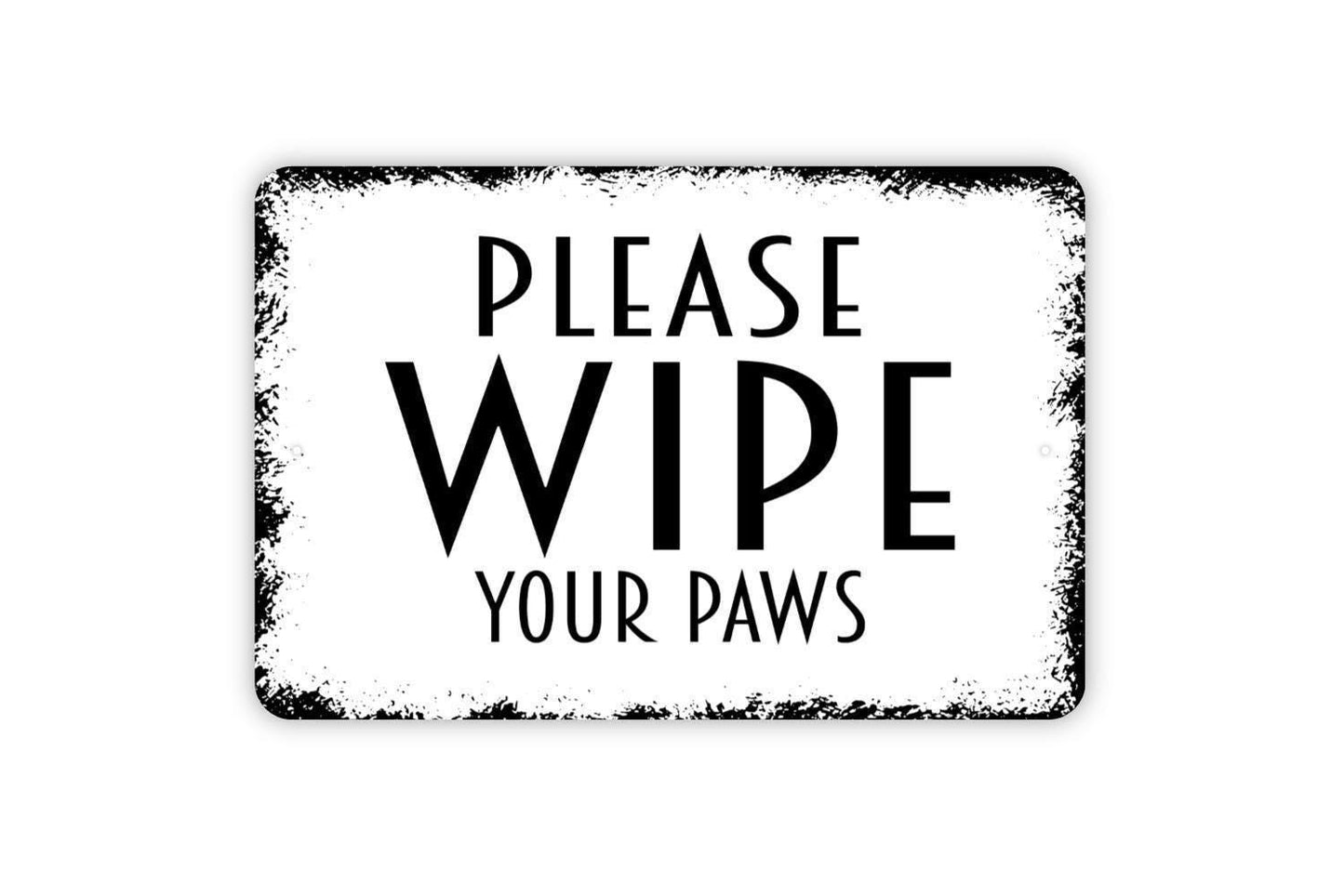 Please Wipe Your Paws Sign | Funny Dog Cat Entryway Decor | Metal Sign or Vinyl Sticker for Porch, Mudroom, or Pet Lovers Home