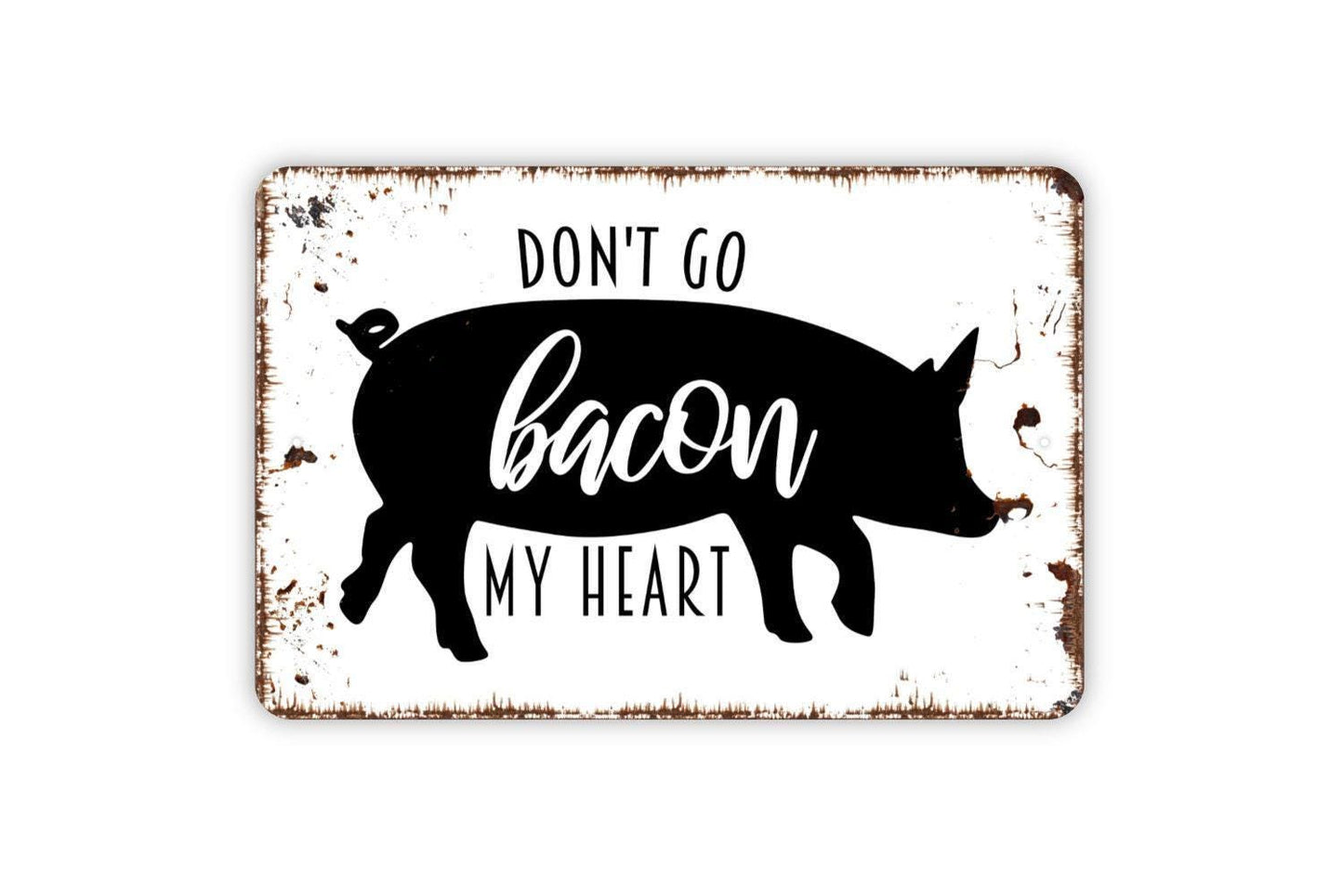 Don’t Go Bacon My Heart Sign | Funny Kitchen Wall Decor | Farmhouse Breakfast Sign | Metal Sign or Vinyl Sticker for Home or Cafe