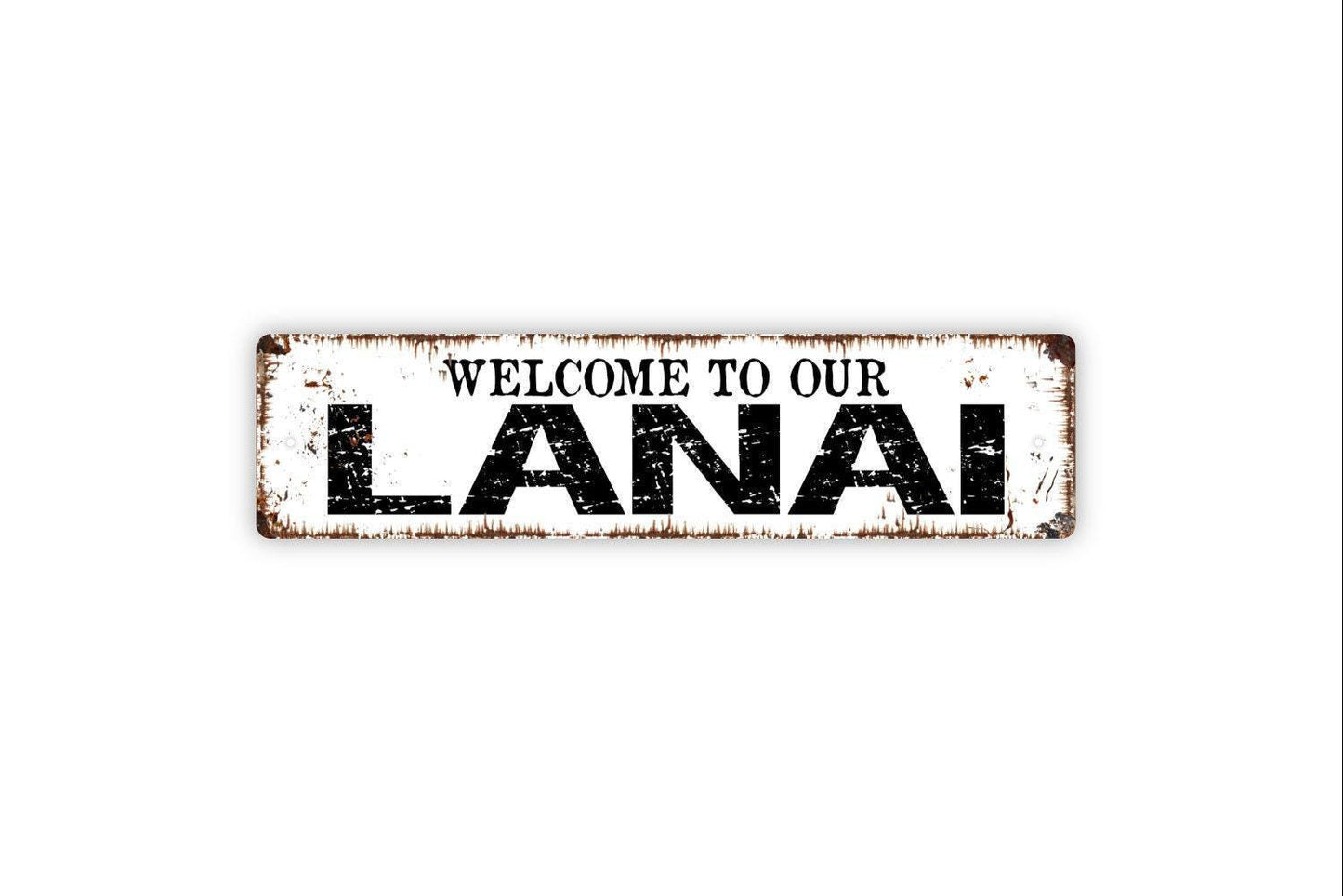 Welcome To Our Lanai Sign - Patio Sunroom Backyard Porch Deck Vinyl Sticker Or Street Metal Sign or Door Name Plate Plaque