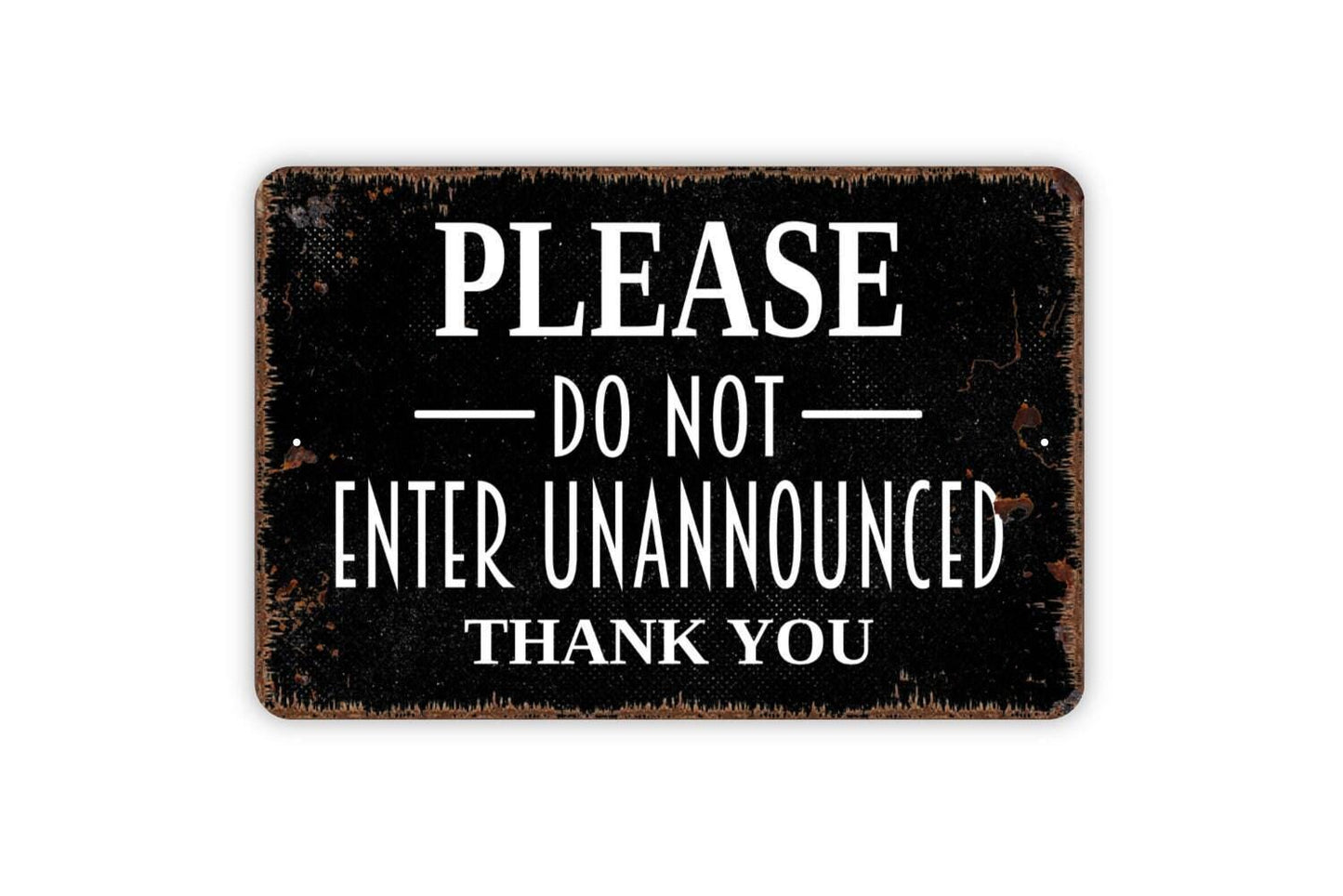 Please Do Not Enter Unannounced Thank You Sign - Private Property Metal Wall Art - Indoor or Outdoor